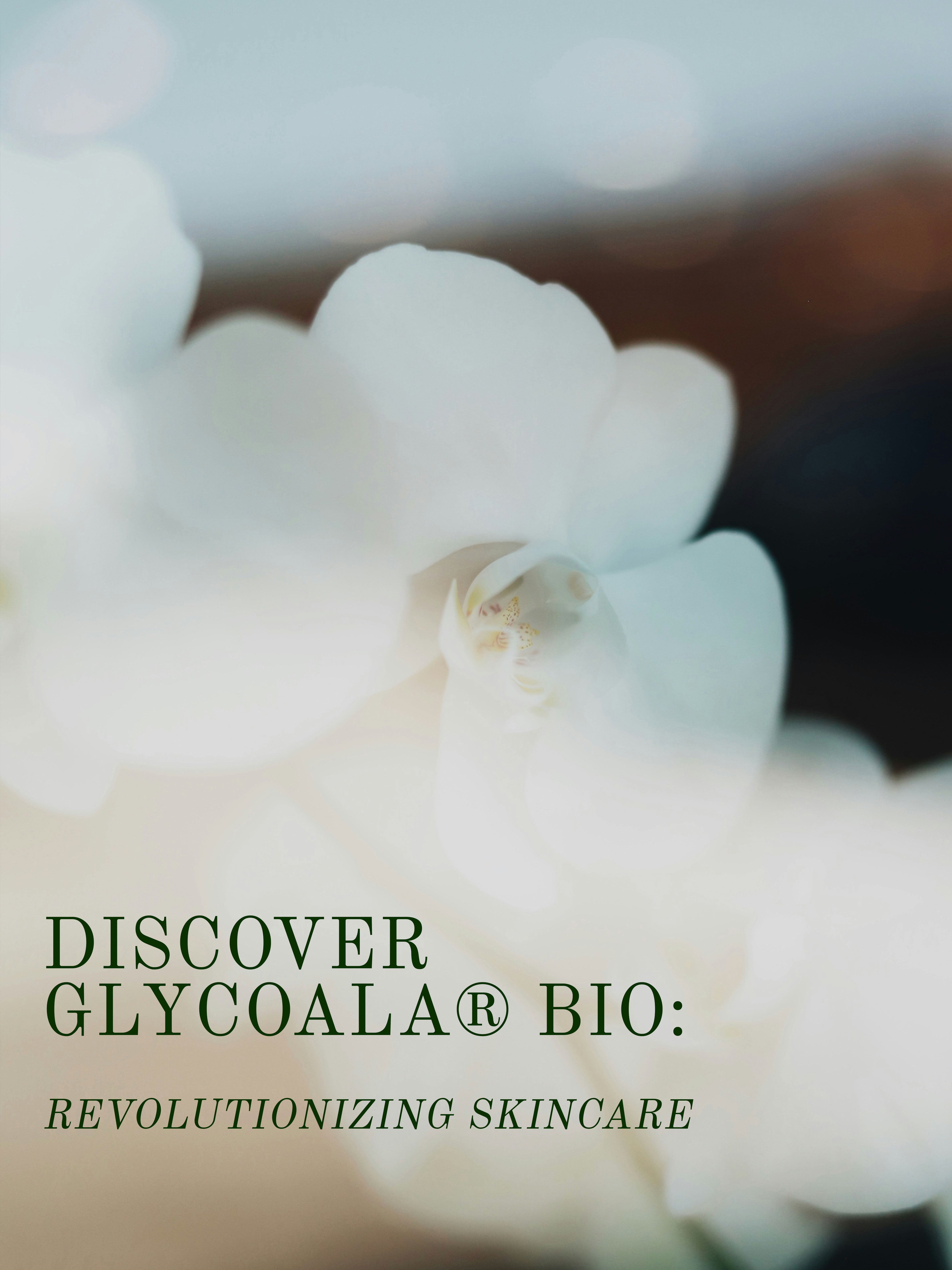 Discover GlycoAla® Bio: Revolutionizing Skincare